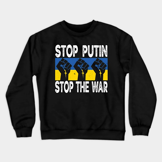 Stop Putin Stop The War, Stop Putin, Stop The War Crewneck Sweatshirt by Coralgb